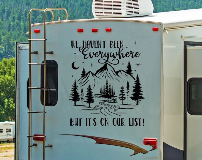 Funny rv decal, we haven't been everywhere but it's on our list! adventure awaits, rv decor, rv decal, rv gifts, camper decal, happy campers