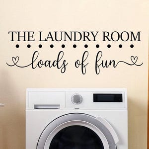 The laundry room, Loads of fun, laundry wall decal, laundry room decal, laundry wall art, laundry decal, laundry room decor, laundry sign