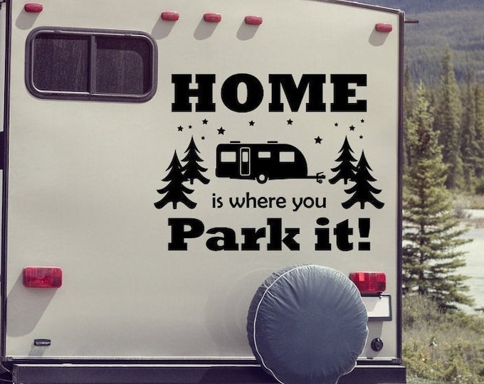 Camper decor, rv decal, camper decal, full time rver, Home is where you park it, personalized decal, rv vinyl decal