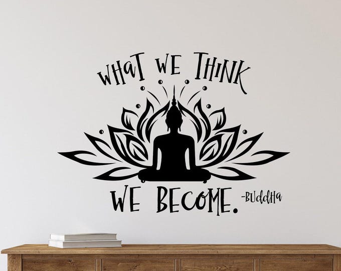 Buddha quote, what we think, we become, mindfulness wall art, stay positive, meditation room, buddha decor, buddha wall art, lotus wall art