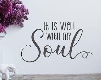It Is Well With My Soul Decal, Christian Inspirational Wall Decor