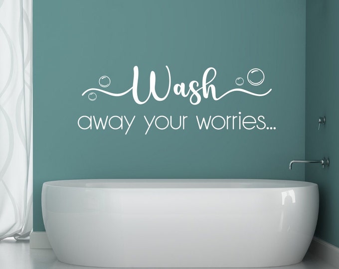 Bathroom decal, wash your worries away, bathroom wall decor, bath decor, bath decal