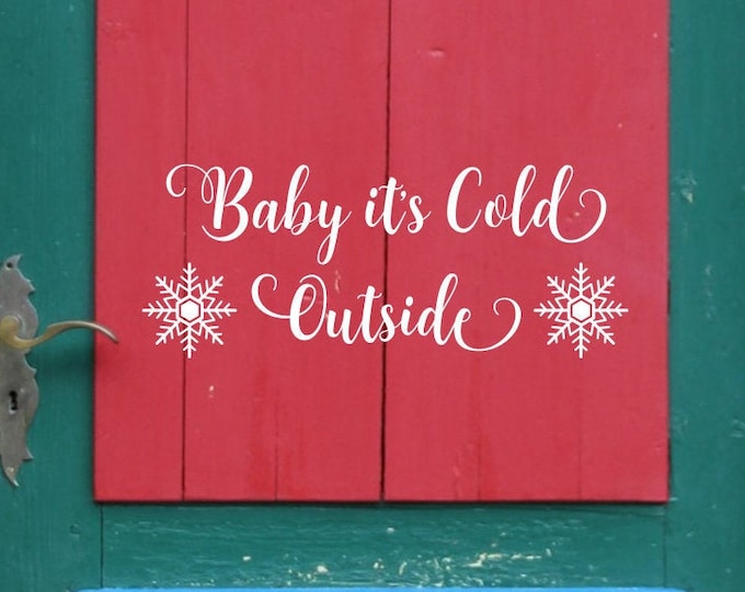 Baby it's cold outside, front door decal, christmas door decal, happy holidays decor, welcome door decal, snowflake decor