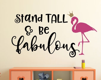 Flamingo with crown Girls room decal, pink flamingo decor, stand tall and be fabulous, wear a crown