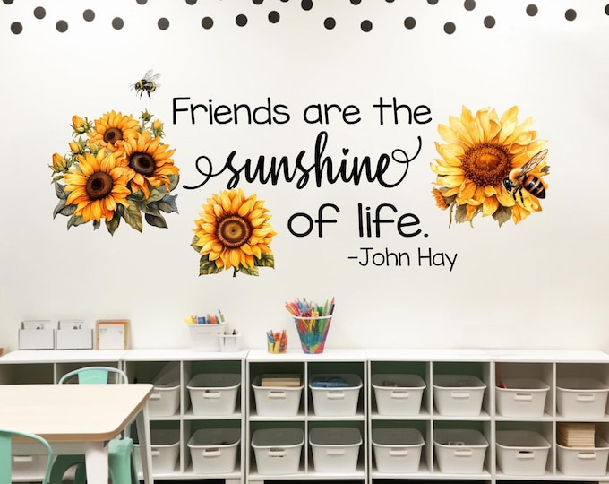 Cute classroom wall decor sunflowers and bees playroom, daycare center wall art, friends are the sunshine of life John Hay quote