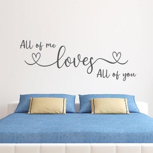 All of me loves all of you wall decal | wall decal for bedroom | bedroom wall art | master bedroom wall decal decor | Nursery Wall Decal
