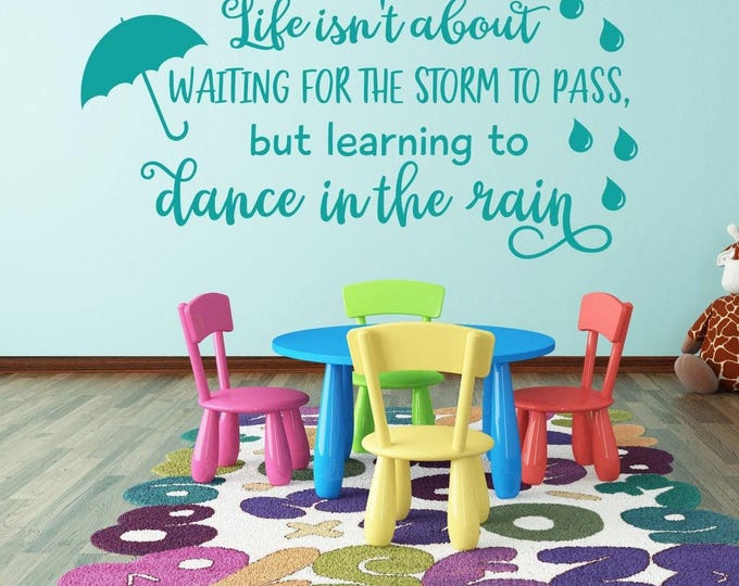 Dance in the rain wall decal, life quote, dancing in the rain, inspirational quote, inspirational sign, inspirational decal.