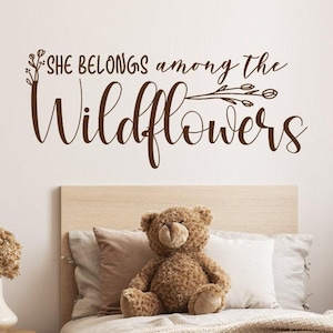 Wildflower Nursery Decal: &quot;She Belongs Among The Wildflowers&quot;