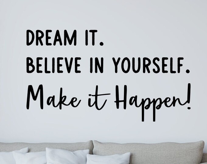 Make it happen motivational decal, wall decal, dream it, believe in yourself, dream big, just do it, mirror decal, computer decal