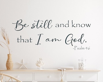 Be still and know that I am God, Scripture wall decal, bible verse wall art, bible verse decal, bible verse wall decor, Psalm 46:10