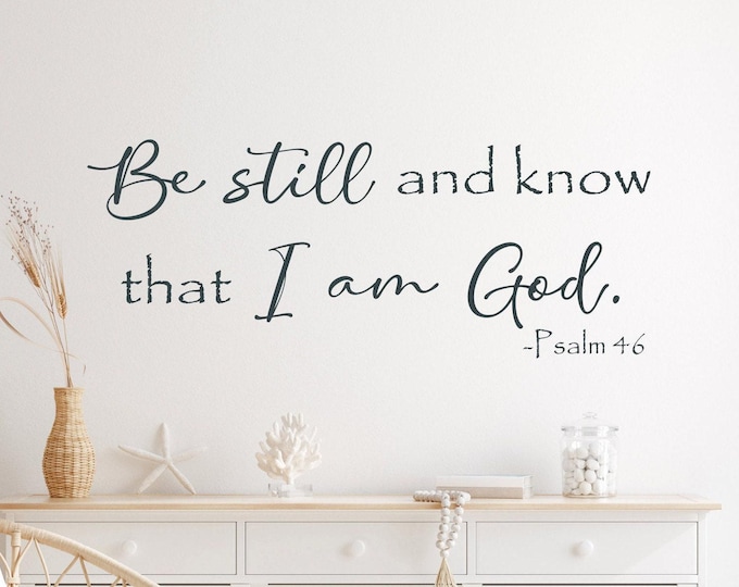 Be still and know that I am God, Scripture wall decal, bible verse wall art, bible verse decal, bible verse wall decor, Psalm 46:10