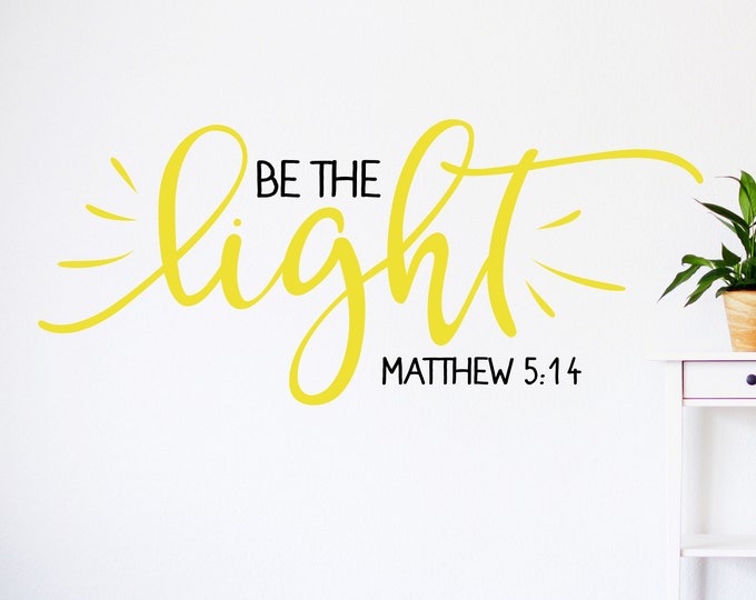 Be the light wall decal, Matthew 5 16, Christian decal, Christian wall decor, Bible scripture, christian wall art, let your light shine