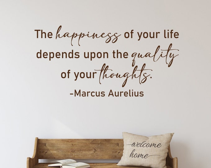 Stoic wall quote, stoicism wall art, Marcus Aurelius quote - The happiness of your life depends on the quality of your thoughts