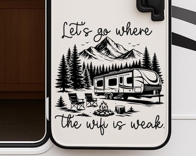 Lets go where the wifi is weak RV decal for camping lover