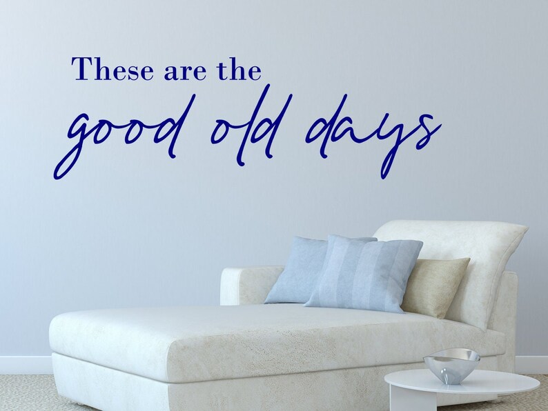 These are the good old days wall art vinyl wall decal quote, farmhouse home decor, good ole days, image 4