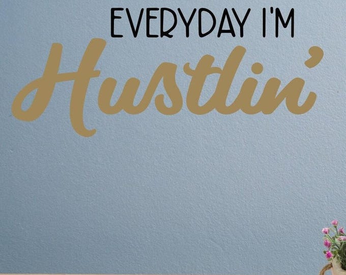 Everyday I'm Hustlin' mom boss wall decal, hustle, everyday Im hustling, gold vinyl decal, eat slay repeat, work hard, hustle hard