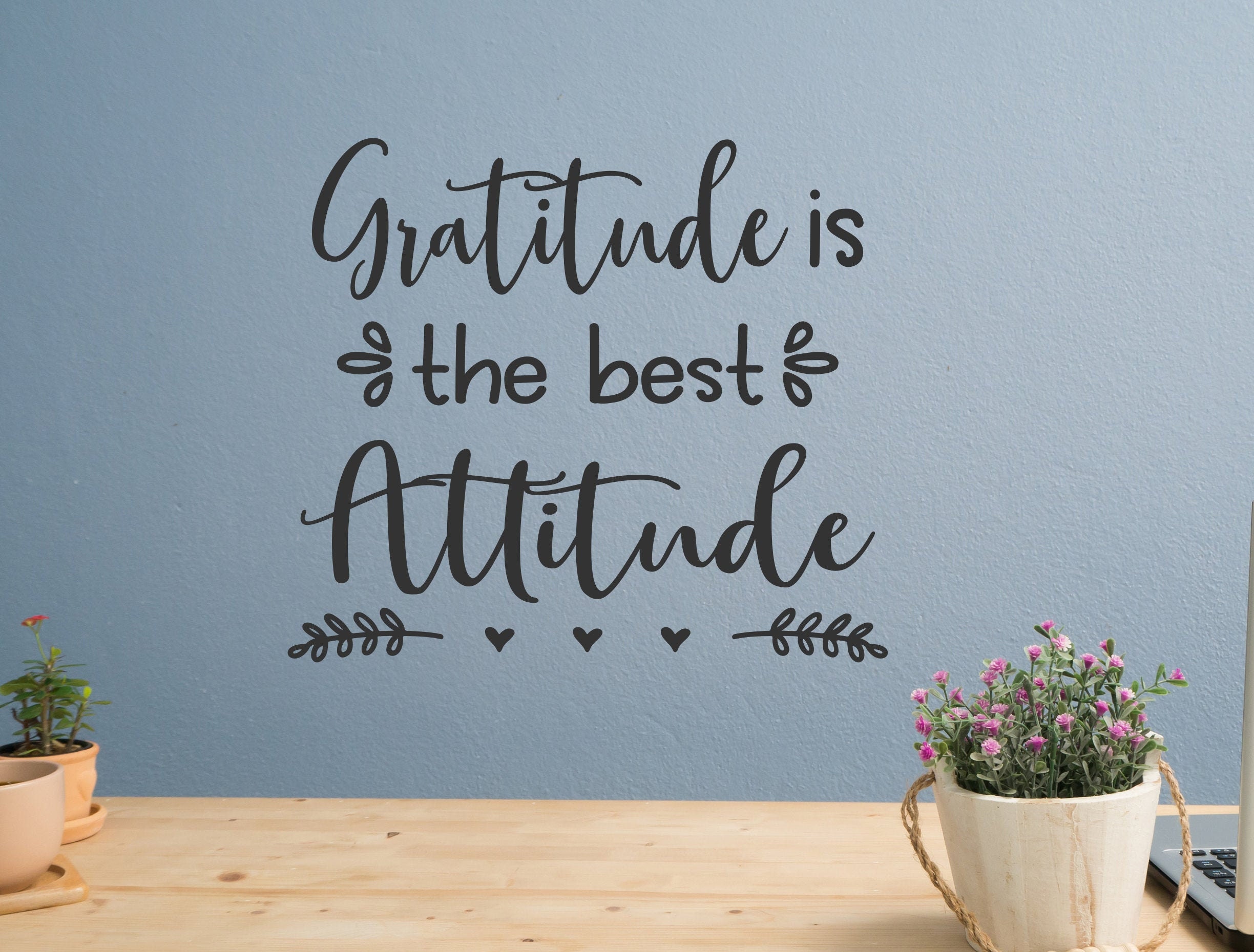Gratitude wall decal Gratitude is the best attitude attitude Etsy