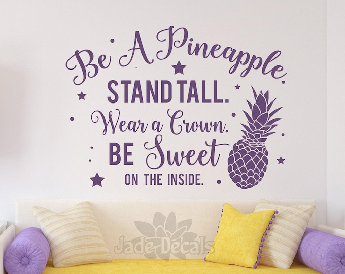 Be a pineapple wall decal, pineapple decal, pineapple quote, pineapple decal, pineapple saying, be like a pineapple