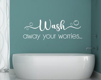 Wash Your Worries Away Bathroom Decal, Bath Wall Decor
