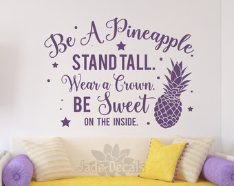 Be a pineapple wall decal, pineapple decal, pineapple quote, pineapple decal, pineapple saying, be like a pineapple