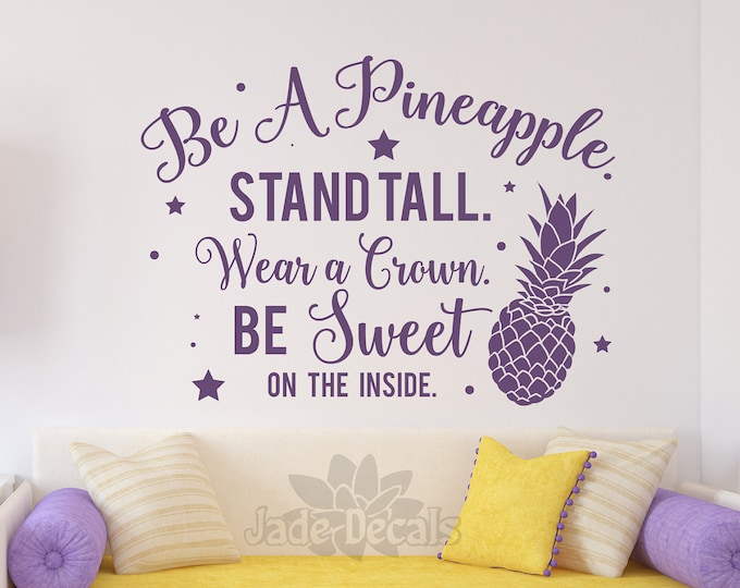 Be a pineapple wall decal, pineapple decal, pineapple quote, pineapple decal, pineapple saying, be like a pineapple