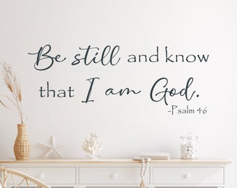 Be still and know that I am God, Scripture wall decal, bible verse wall art, bible verse decal, bible verse wall decor, Psalm 46:10