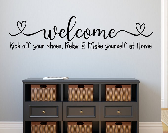 Welcome wall decal, guest room, Welcome sticker, Kick off shoes, relax, make yourself at home, welcome decal