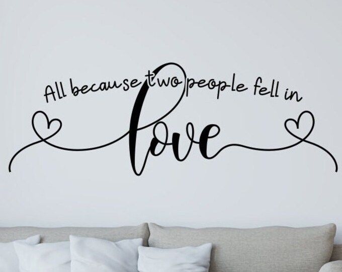 Love wall decal, Love wall art, i love you, love sign, love never fails, love you more, Love decal, All because two people fell in love