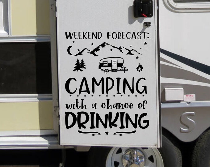 Weekend Forecast Camping with a Chance of Drinking / RV Slide out Decal / RV Door Decal / Customize your camper
