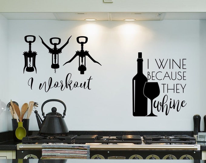 Wine wall decals, wine lover gift, they whine I wine, wine workout, wine kitchen decal