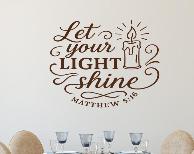 Let your light shine vinyl wall decal Matthew 5:16 bible verse scripture art decor for home, church, playroom, Sunday school