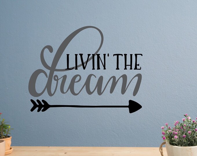 Livin the dream decal, dream wall decal, living the dream sign, the good life, arrow wall decal