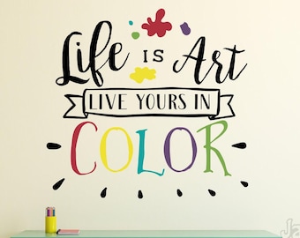 Life is Art Wall Decal: Colorful Art Room Decor
