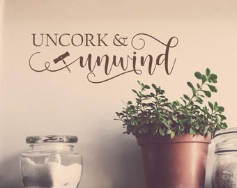 Uncork Unwind Decal, Script Wine Quote Wall Art, Corkscrew Motif | Vinyl Lettering | Home Bar decor