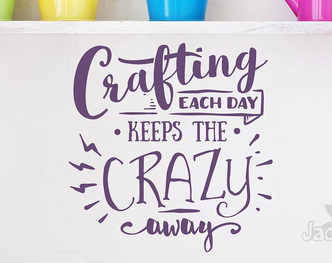 Crafting wall decal, craft room decor, craft wall decal, crafty decal, // crafting each day keeps the crazy away