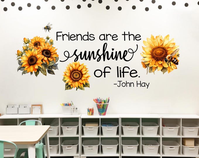 Cute classroom wall decor sunflowers and bees playroom, daycare center wall art, friends are the sunshine of life John Hay quote