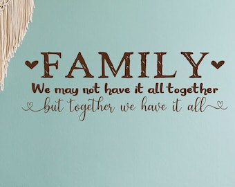 Family wall decal, family room decor, wall decal, family home decor // We may not have it all together but together we have it all