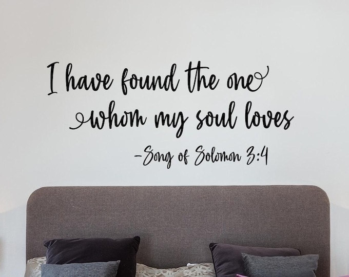 I have found the one whom my soul loves, song of Solomon 3:4, romantic wall art, master bedroom art, bedroom wall decal,