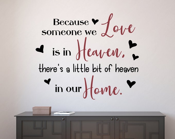 Because someone we love is in heaven, there is a little bit of heaven in our home wall decal wall sticker home decor wall art lost loved one