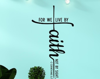 For we live by faith not by sight 2 Corinthians 5:7 bible verse wall decal, scripture decor for church, Christian wall art, cross decor