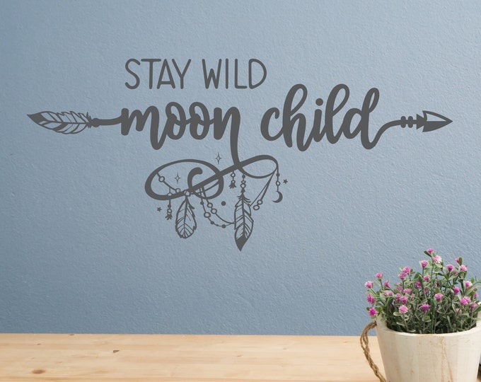 Stay wild moon child wall decal, nursery wall art, moon nursery, be wild