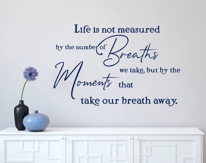 Inspirational wall decor, sayings about life, life sayings, wisdom quotes, inspirational quotes, positive quote, love life, live each moment