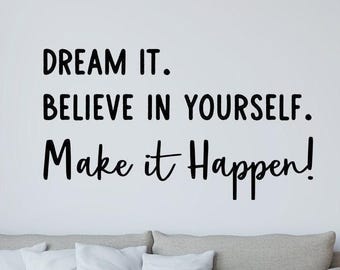 Wall Decal, Motivational Office Quote, Dream Big Believe Make It Happen, Jade, Removable Sticker