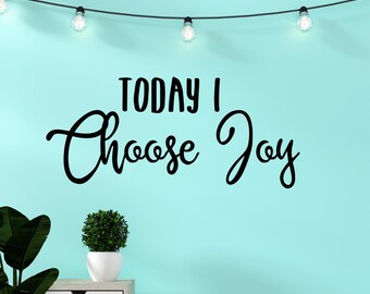 Choose joy wall decal, inspirational decal, choose happy, Today I choose joy, choose joy sign, good vibes decal, positive quotes