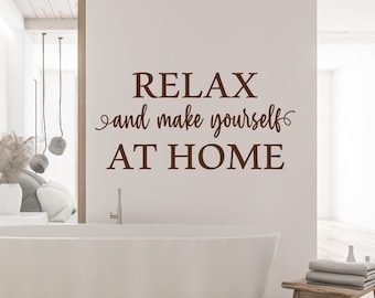 Relax wall decal, living room decal, entryway decor, relax and make yourself at home, relax and unwind, relax and enjoy, be our guest
