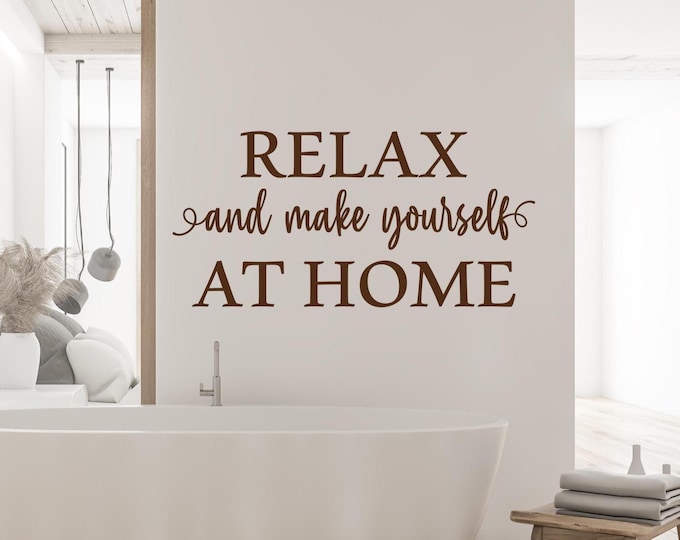 Relax wall decal, living room decal, entryway decor, relax and make yourself at home, relax and unwind, relax and enjoy, be our guest