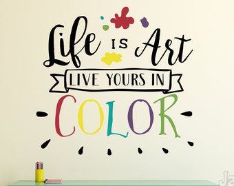 Artist wall decal, art wall decal, kids art decal, art room decal, art teacher decor, art classroom decor, Life is art live yours in color