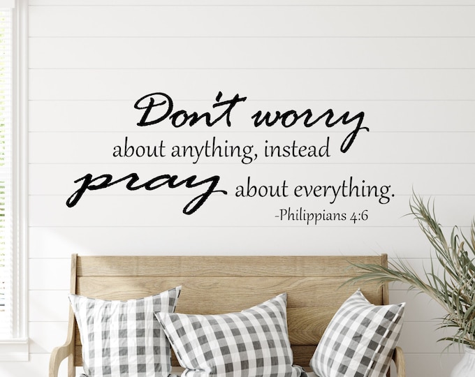 Christian wall decals - Don't worry about anything, instead pray about everything - Christian wall decor, Christian wall art