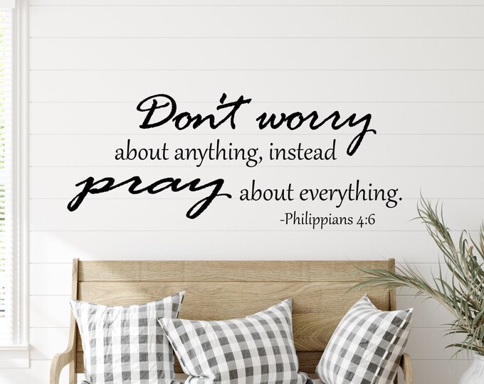 Christian wall decals - Don't worry about anything, instead pray about everything - Christian wall decor, Christian wall art