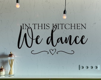 In this kitchen we dance, farmhouse kitchen, country kitchen, kitchen wall decor, kitchen wall decal, this kitchen is for dancing